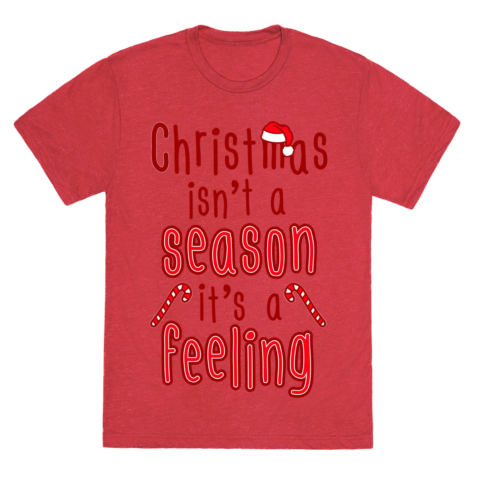 Christmas Isn't A Season It's A Feeling Unisex Triblend Tee